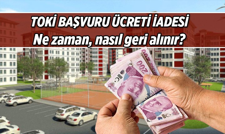 TOKİ Başvuru Ücreti İadesi: 5 Bin TL Nasıl Alınır?
